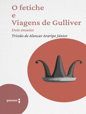 cover image of O fetiche e Viagens de Gulliver--dois ensaios